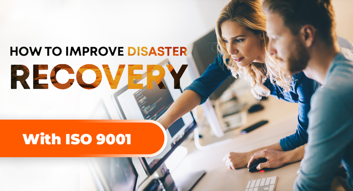 How to Improve Disaster Recovery with ISO 9001