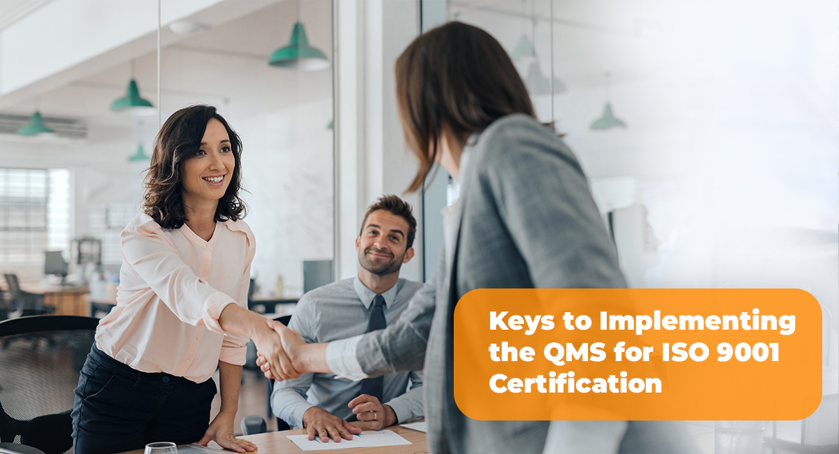 Keys to Implementing the QMS for ISO 9001 Certification