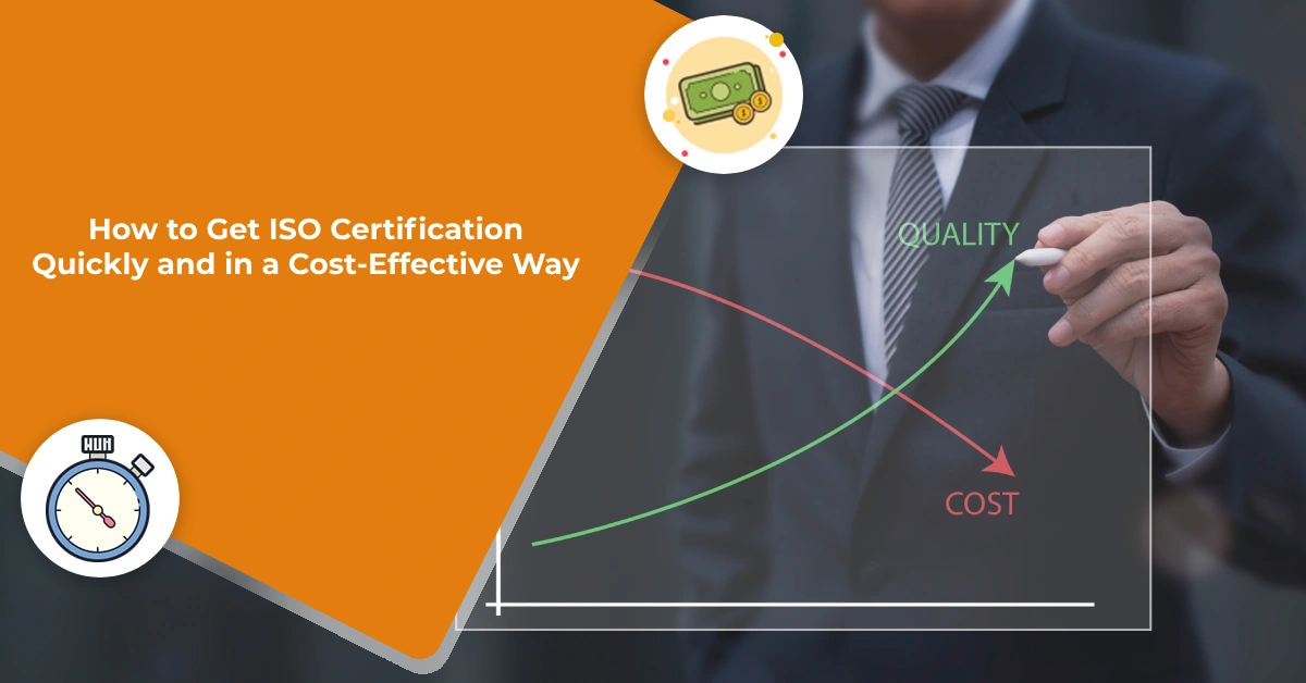 How to Get ISO Certification Quickly and in a Cost Effective Way