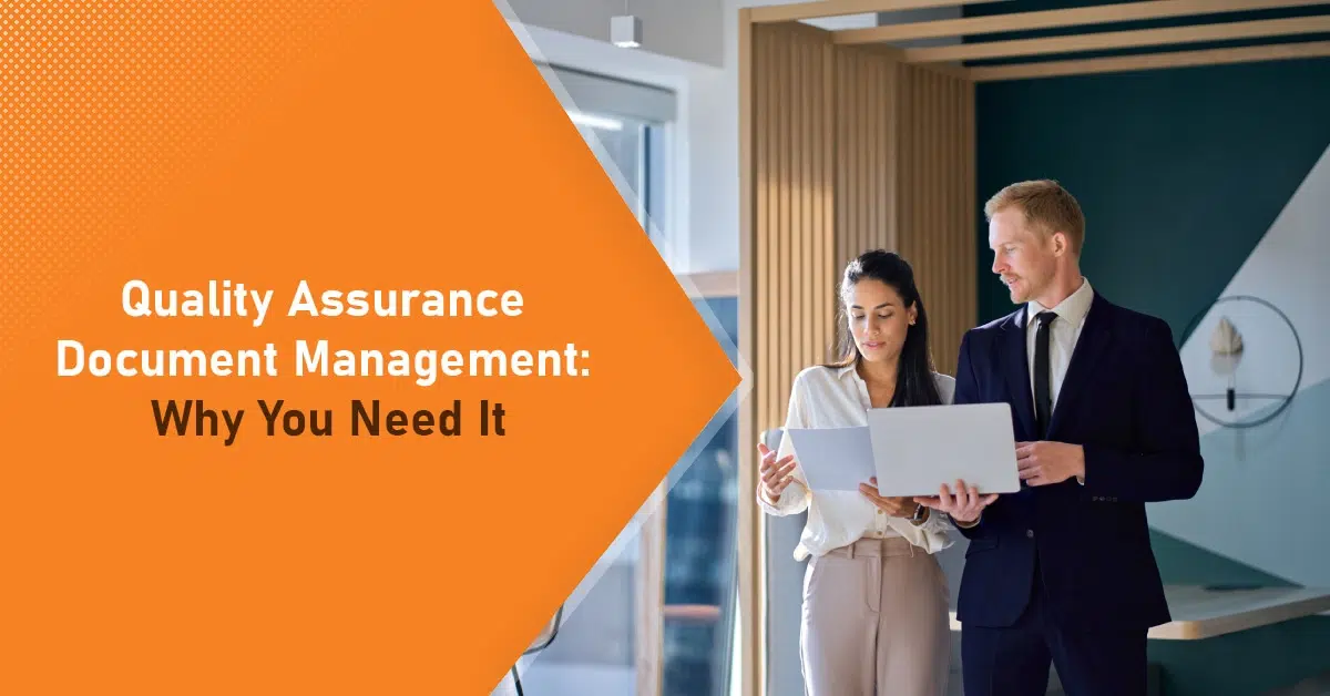 Quality Assurance Document Management Why You Need It