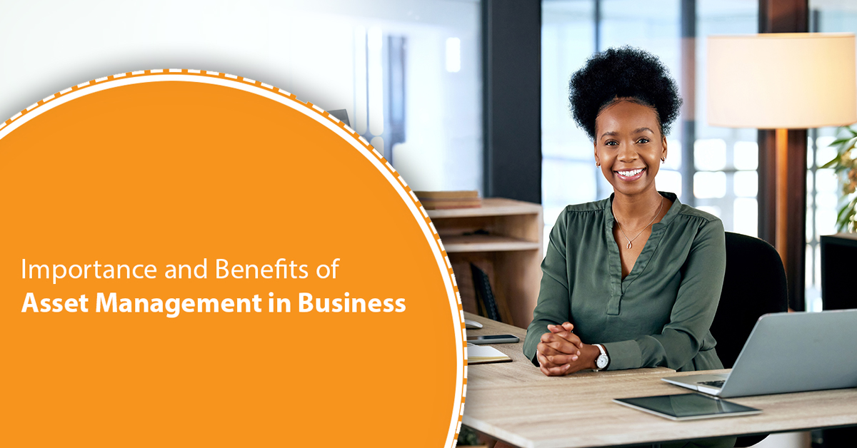 Importance and Benefits of Asset Management in Business