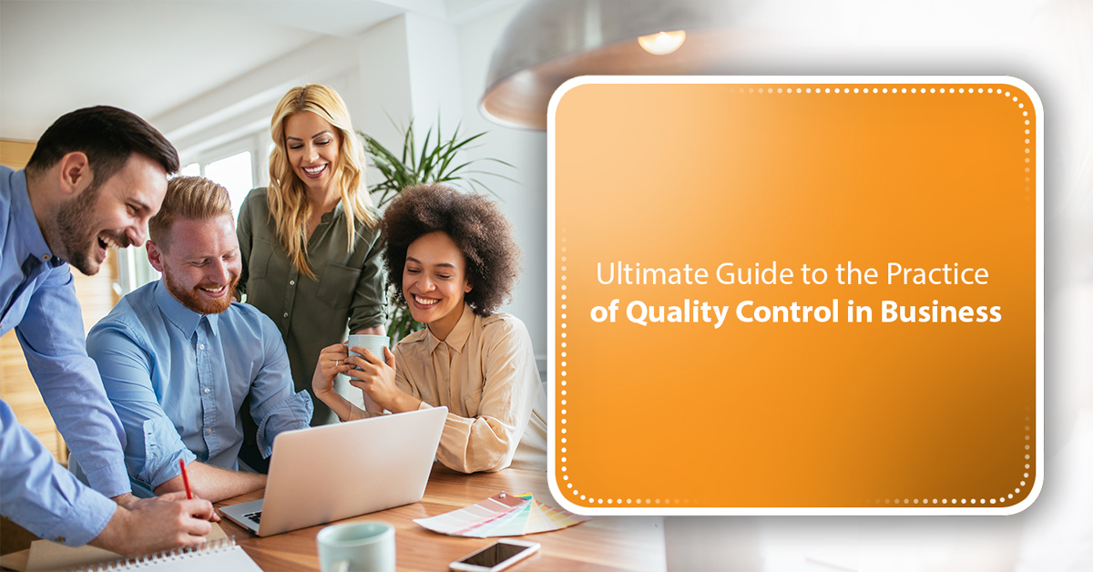 Ultimate Guide to the Practice of Quality Control in Business