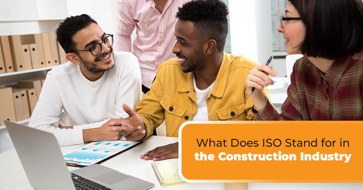 What Does ISO Stand for in the Construction Industry