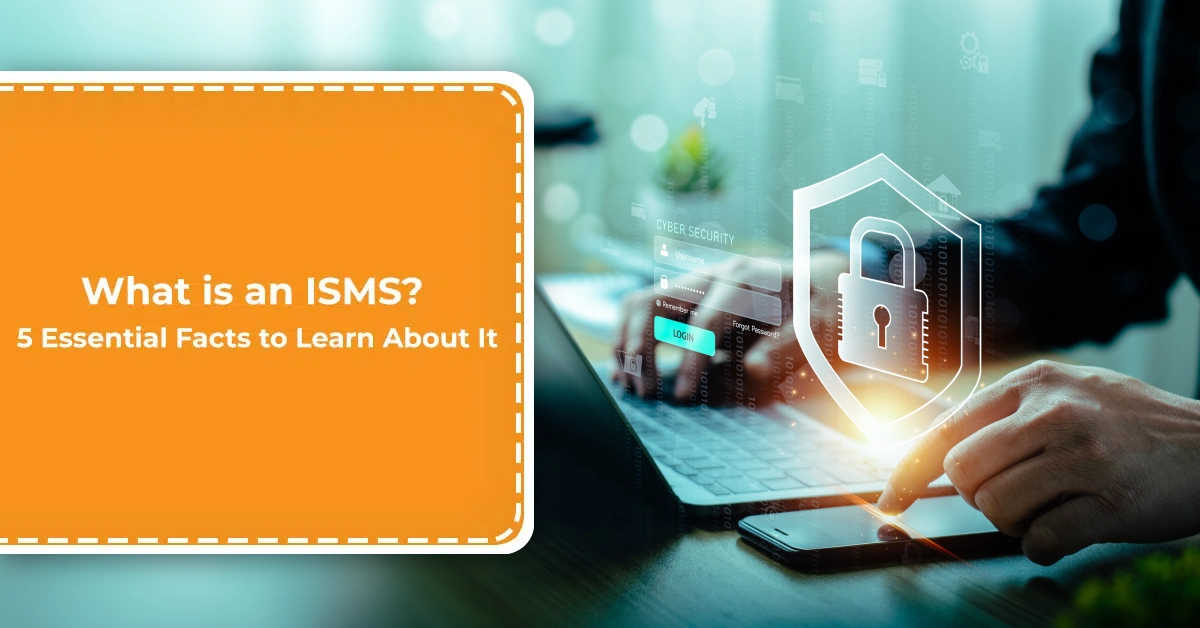 What is an ISMS 5 Essential Facts to Learn About It
