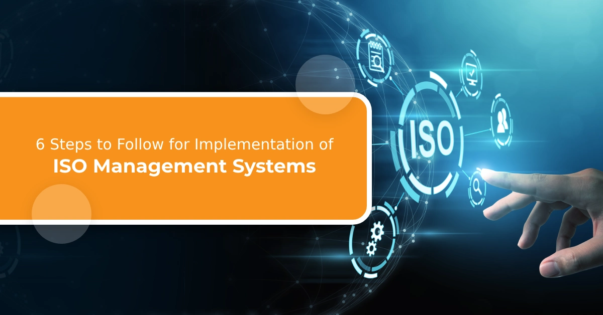 6 Steps to Follow for Implementation of ISO Management Systems