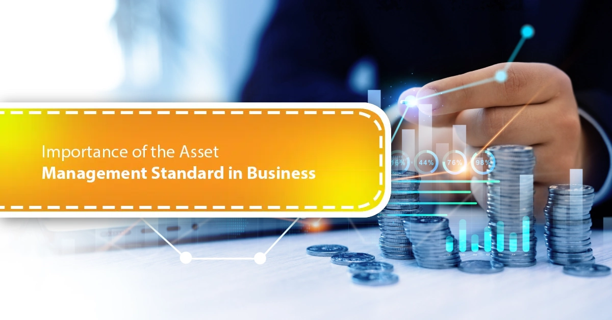 Importance of the Asset Management Standard in Business