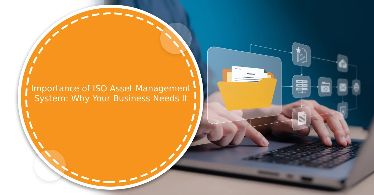 Importance of ISO Asset Management System Why Your Business Needs It
