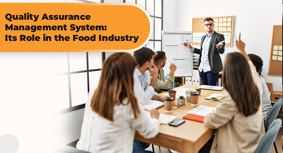 Quality Assurance Management System Its Role in the Food Industry