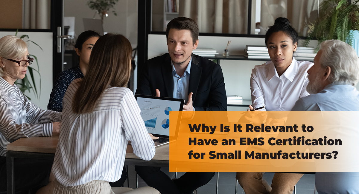 Why Is It Relevant to Have an EMS Certification for Small Manufacturers