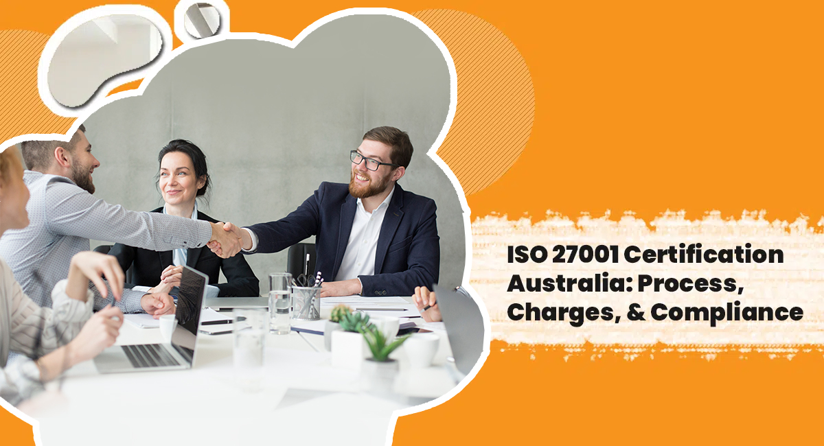 ISO 27001 Certification Australia Process Charges and Compliance