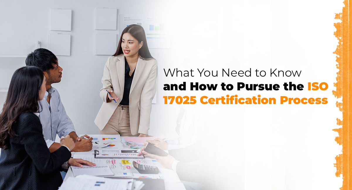 What You Need to Know and How to Pursue the ISO 17025 Certification Process