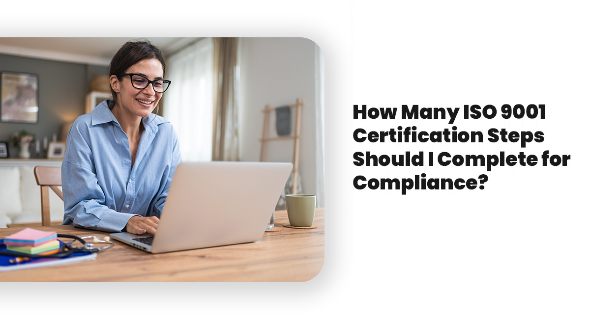 How Many ISO 9001 Certification Steps Should I Complete for Compliance