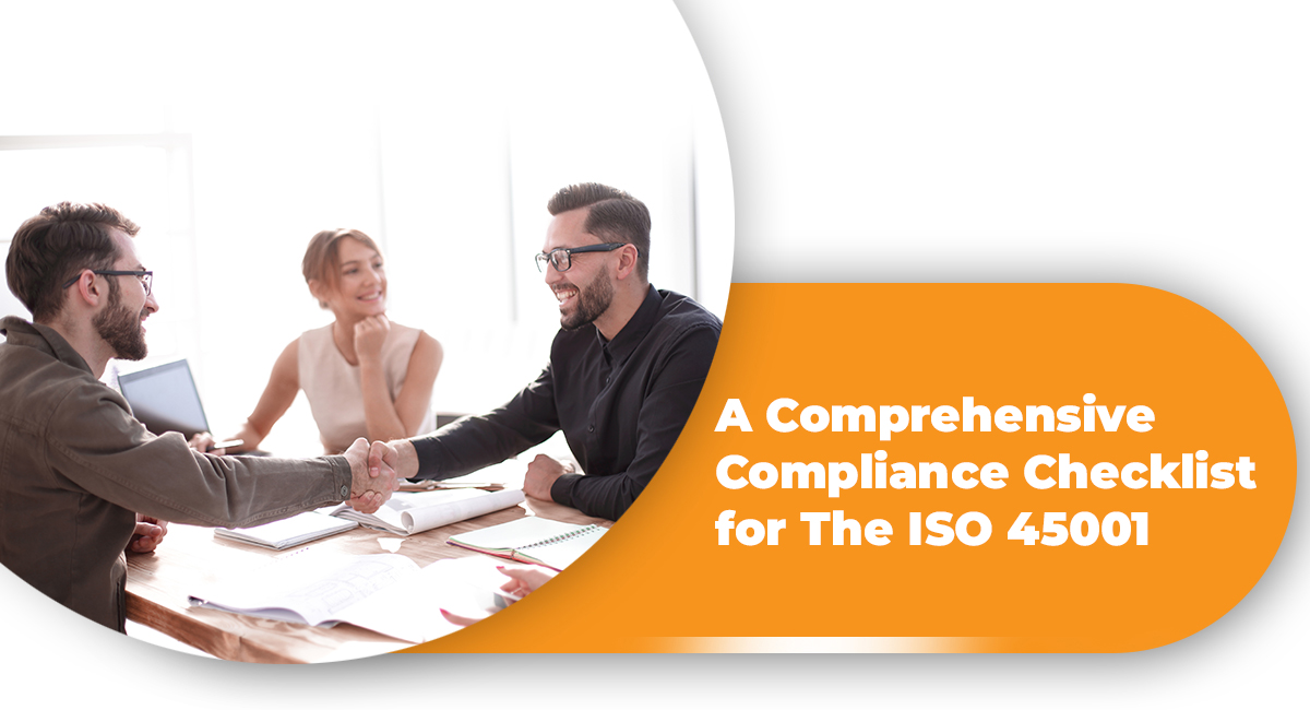 A Comprehensive Compliance Checklist for The ISO 45001 A Comprehensive Compliance Checklist for The ISO 45001
