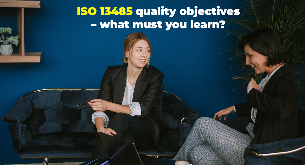 ISO 13485 quality objectives - what must you learn? ISO 13485 quality objectives what must you learn