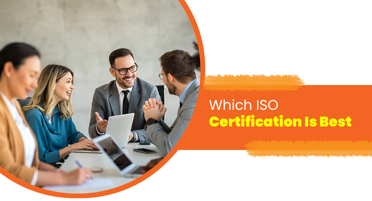 Which ISO Certification Is Best Which ISO Certification Is Best